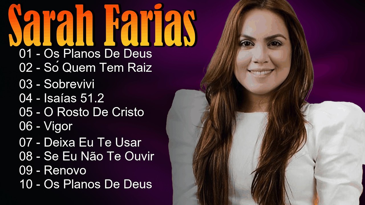 🎶 Sarah Farias - Canções que fortalecem a fé e despertam esperança no coração 🙏