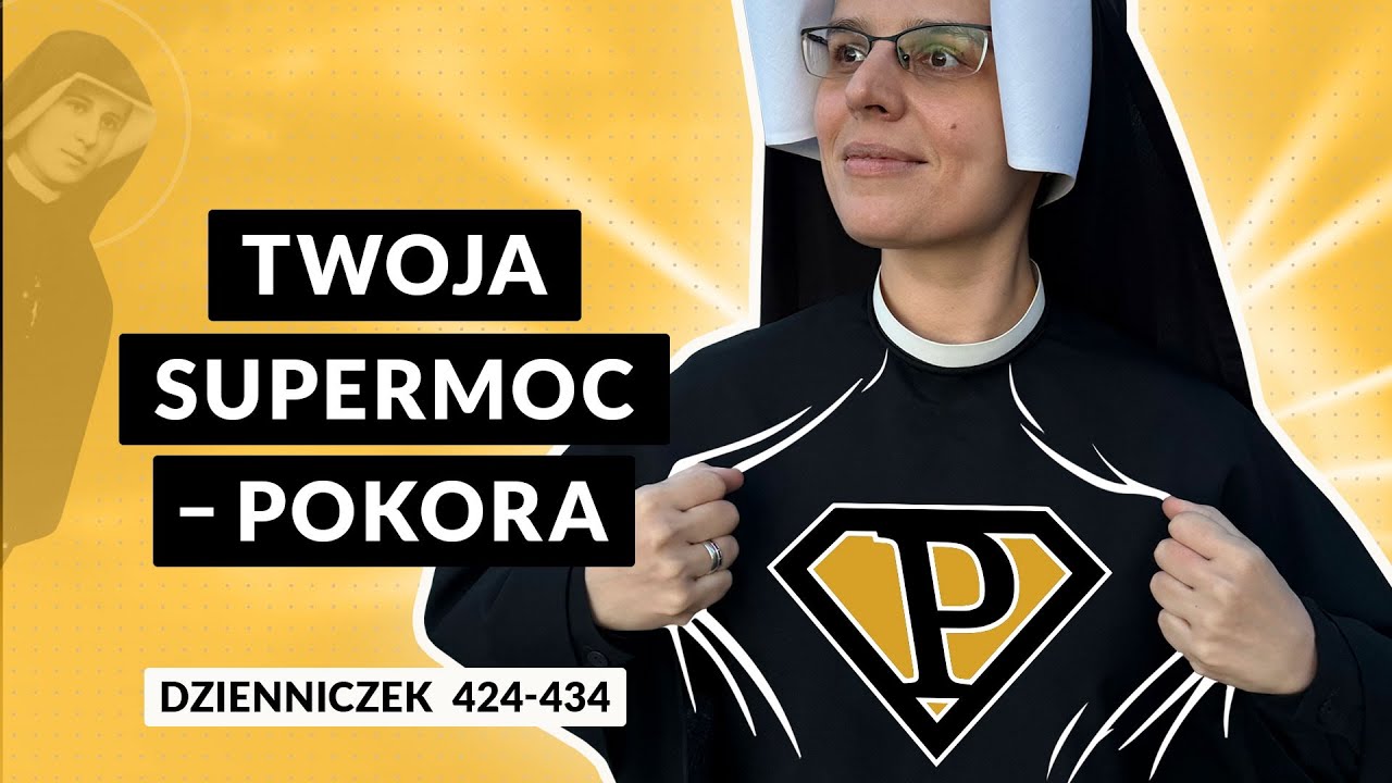 Zeszyty Miłości Pełne [#41] Twoja supermoc - pokora | s. Gaudia Skass