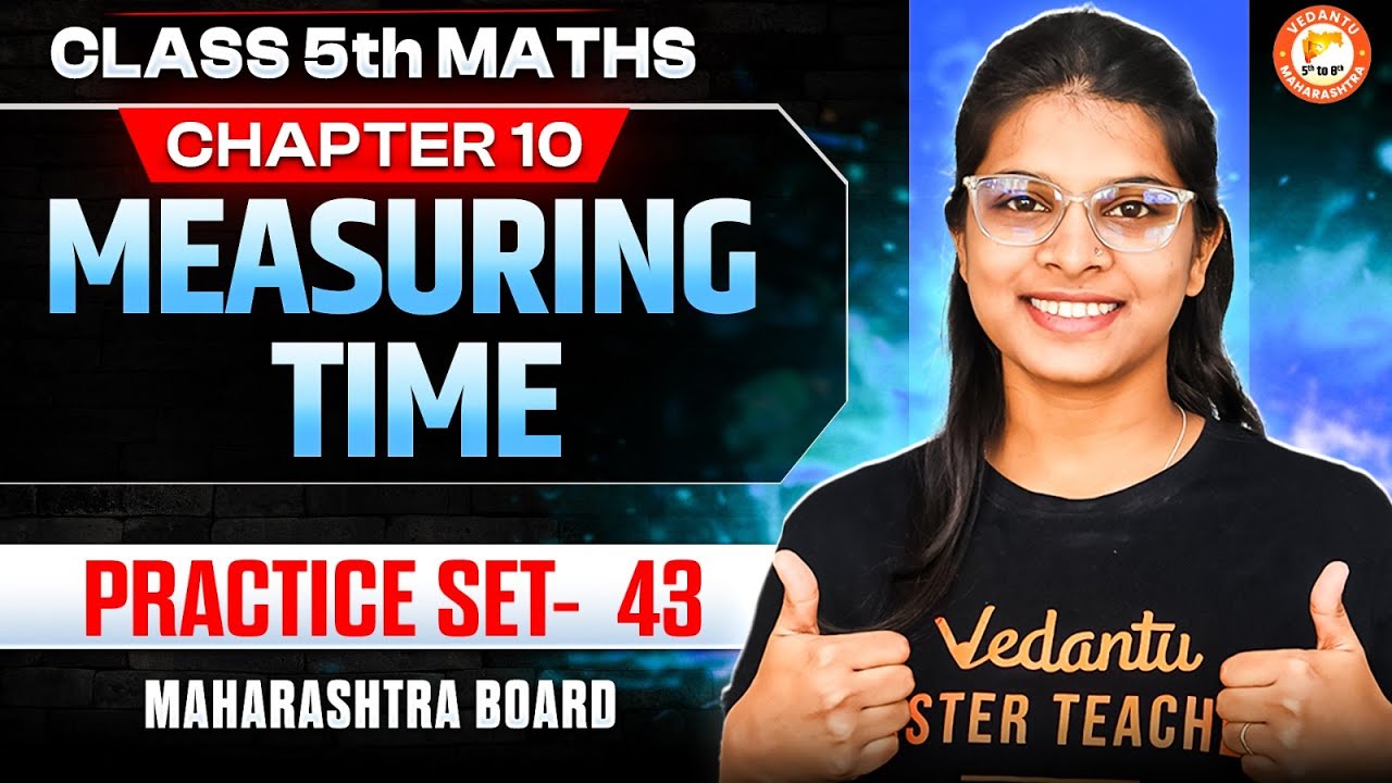 Measuring Time Class 5 Maths | Chapter 10 Practice Set 43 | Maharashtra Board | Vidhi Mam