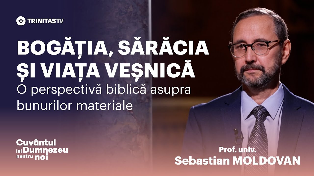 Bogăția, sărăcia și viața veșnică. O perspectivă biblică asupra bunurilor materiale