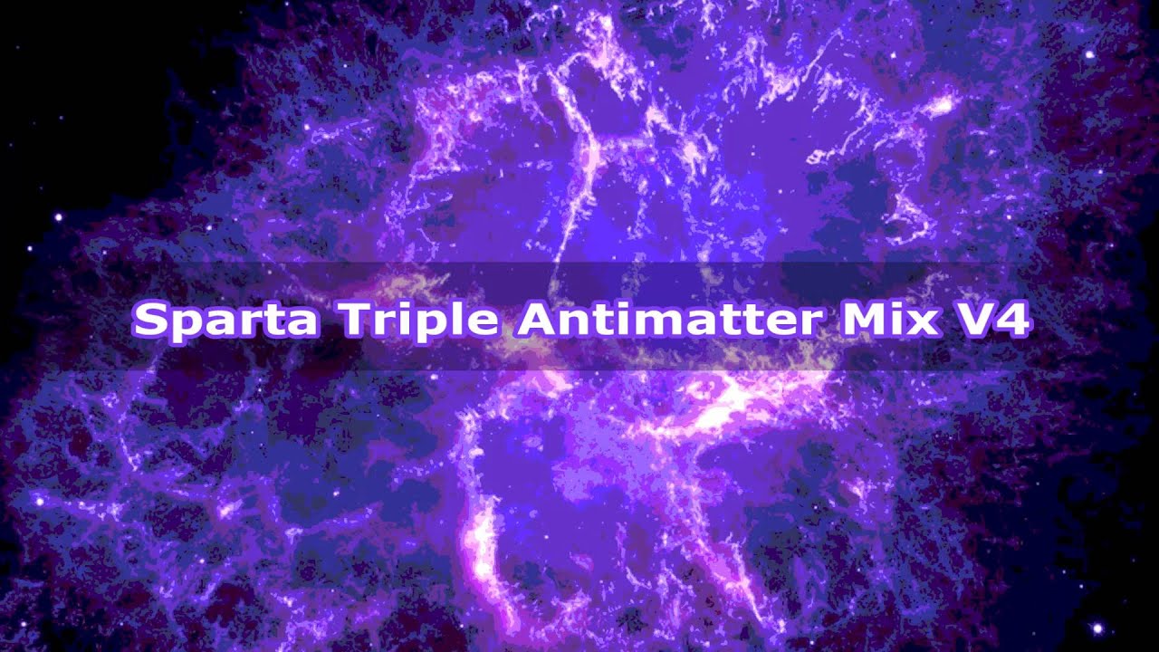 Sparta Triple Antimatter Mix V4