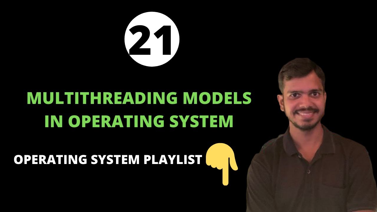 Multithreading models in Operating System - many-to-one, one-to-one and many-to-many!
