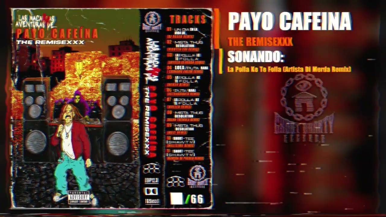 PAYO CAFEINA- THE REMISEXXX (LAS MACARRAS AVENTURAS DE PAYO CAFEINA REMIXES)