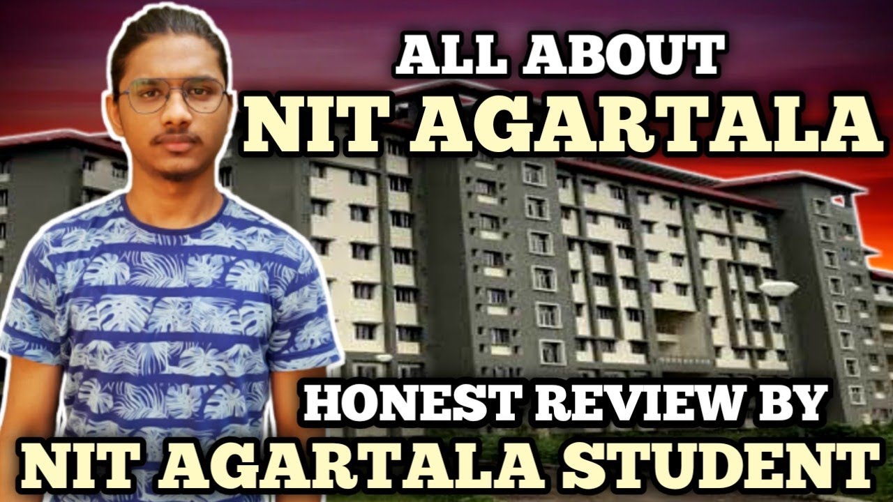 NIT Agartala [Detailed Review] | Placements (Avg. Package?) | College Life | Hostels | Fees