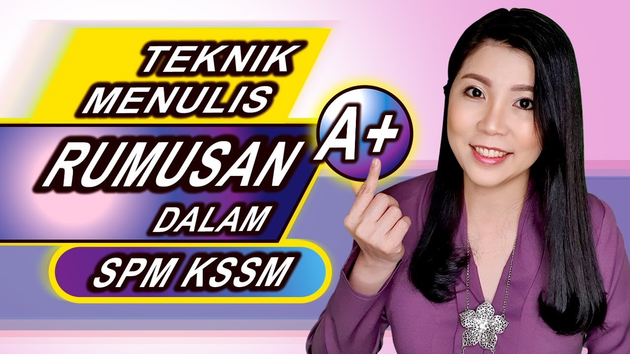 Tip BM KSSM | Teknik Menulis Rumusan A+ dalam SPM Bahasa Melayu