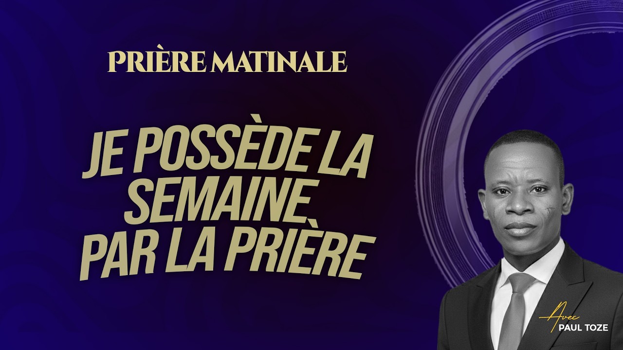 JE POSSÈDE LA SEMAINE PAR LA PRIÈRE - INSTANT PRIÈRES -  16 Mars 2026 - JCM tv - Paul TOZE