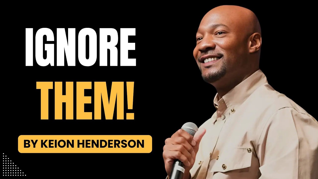Keion Henderson 2026 | How To Handle The Shift The Power of Ignoring The Wrong Voices