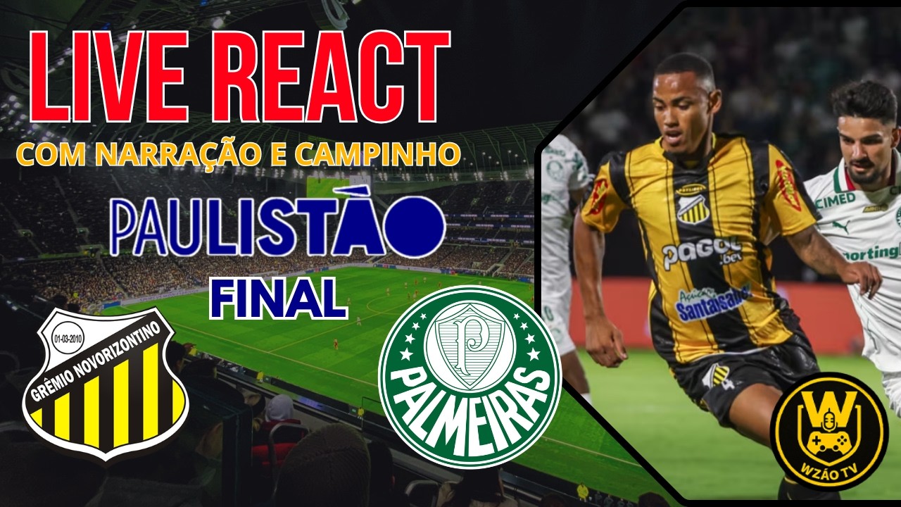 LIVE REACT NOVORIZONTINO X PALMEIRAS - PAULISTÃO(FINAL) - 08/03/2026