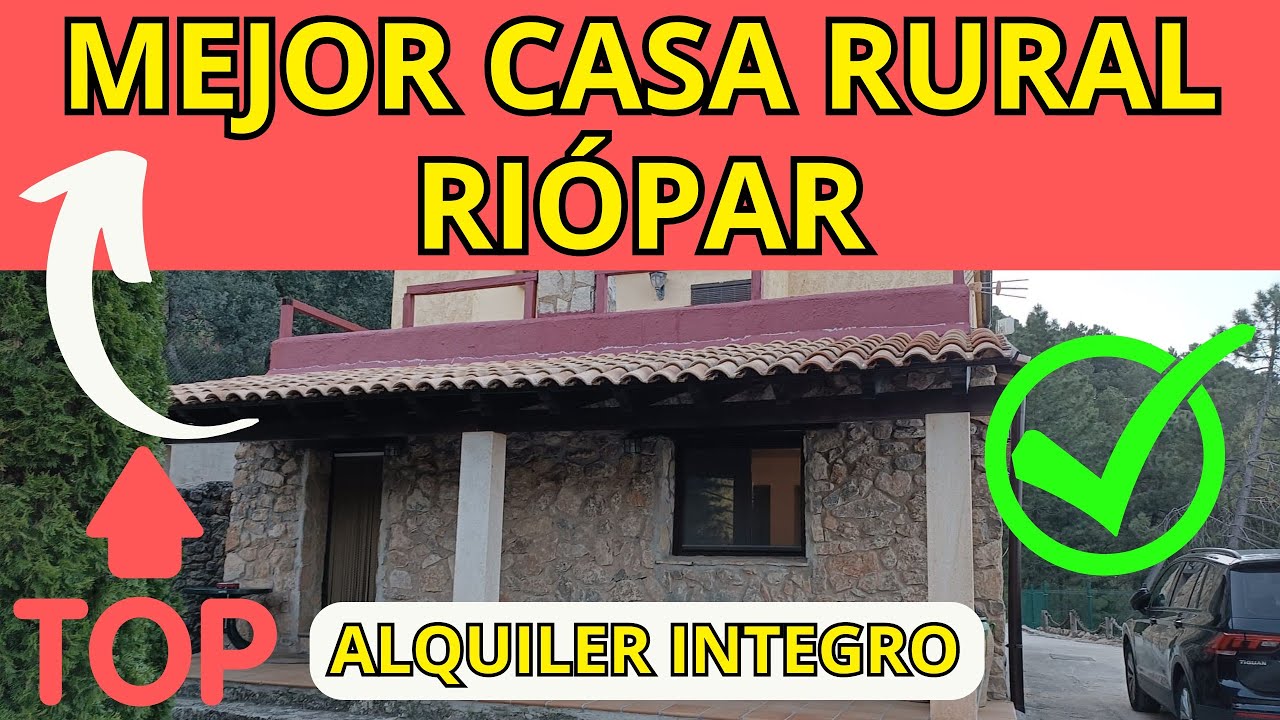 Alquiler Integro CASA RURAL Vacacional en RIÓPAR ALBACETE ✅ [ Mi Opinión Personal ]