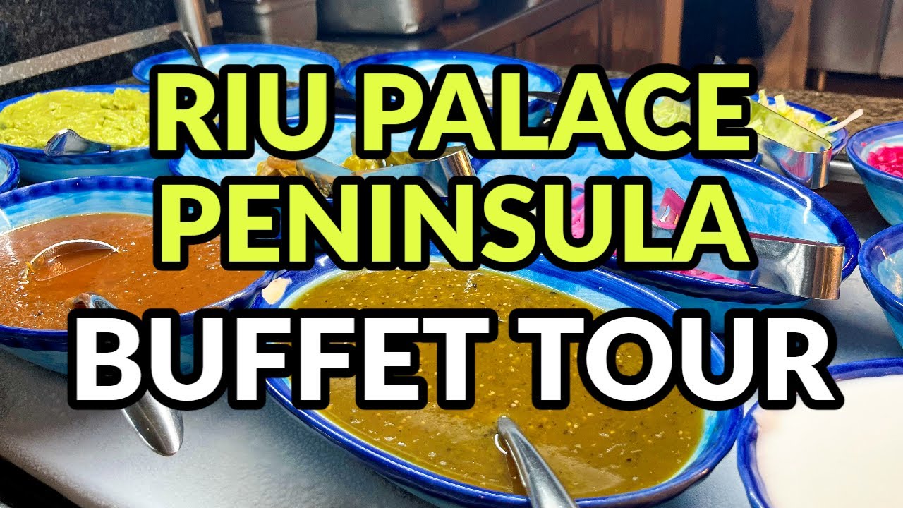 RIU PALACE PENINSULA - BUFFET TOUR