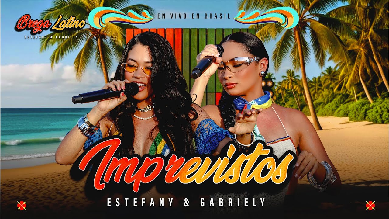 Estefany e Gabriely - Imprevistos / BREGA LATINO