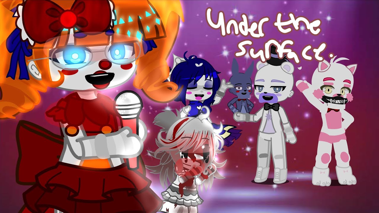 Under the surface. Song by : ‘Griffinilla’. #fnaf #sisterlocation #aftons #funtimes #fyp 