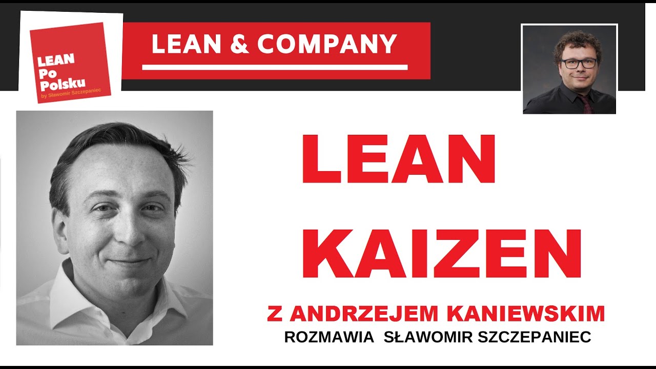 Wprowadzenie do LEAN Manufacturing. Zasady KAIZEN. Wstęp do LEAN Management - Andrzej Kaniewski