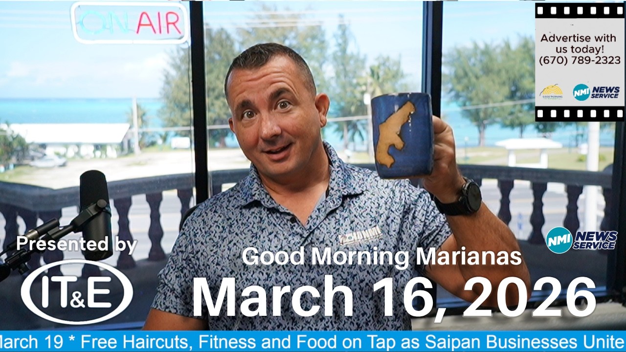Good Morning Marianas March 16, 2026
