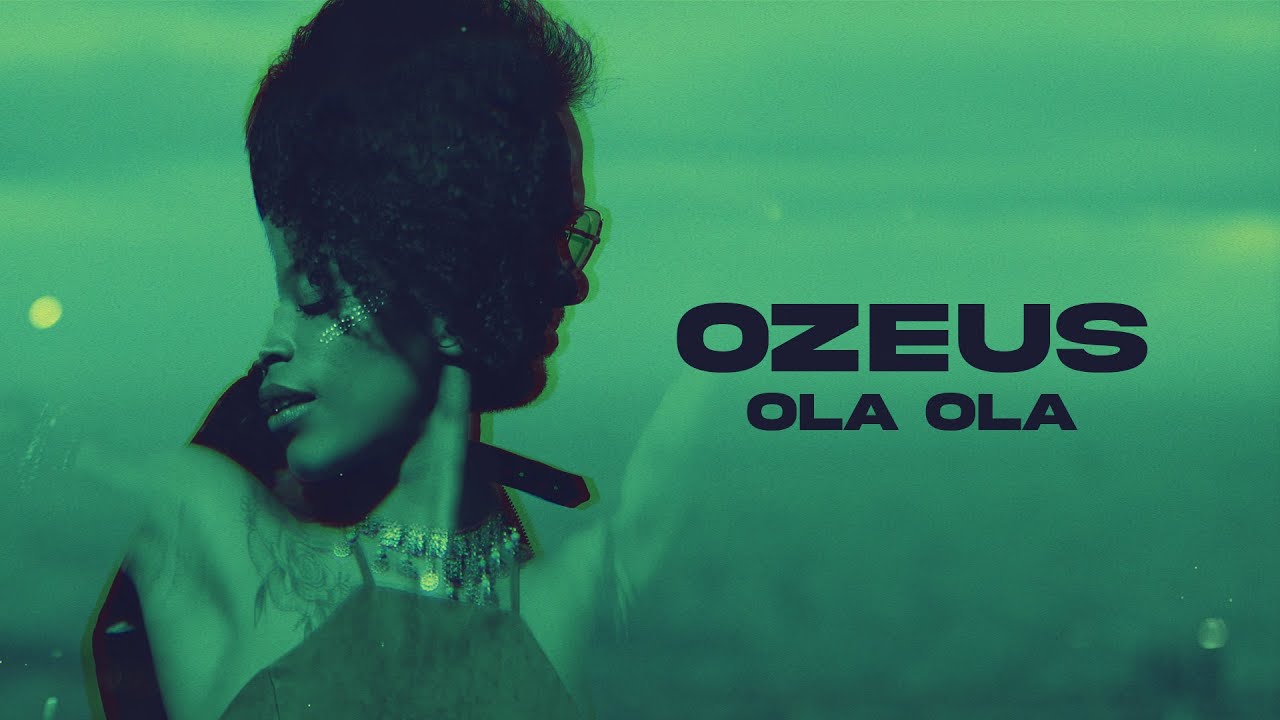 Ozeus - Ola Ola (Official Video)