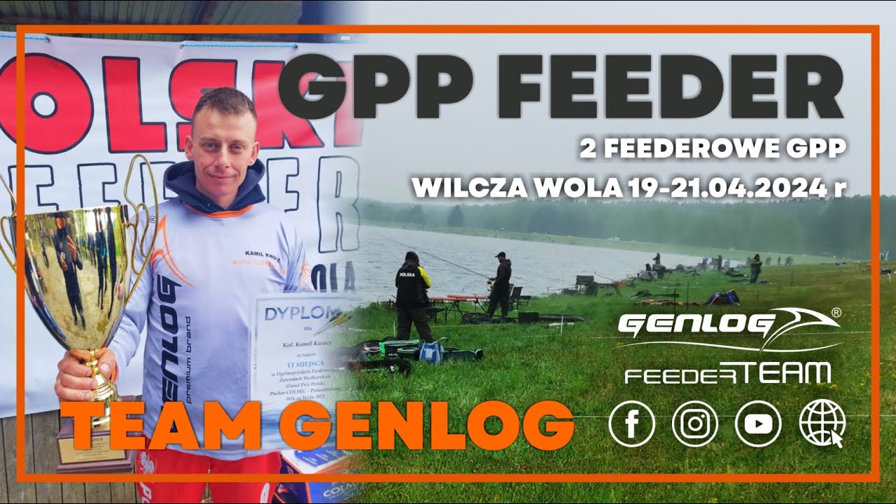 Drugie Grand Prix Polski w wędkarstwie feederowym - WILCZA WOLA 19 - 21.04.2024 r