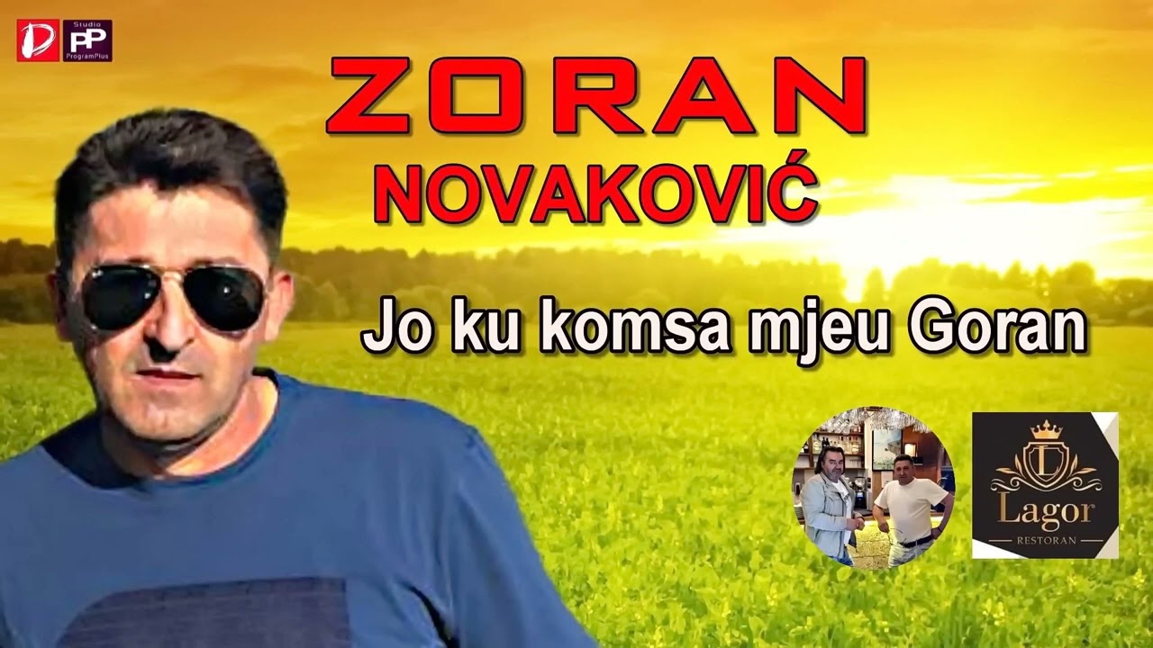 Zoran Novakovic || Jo ku komsa mjeu Goran