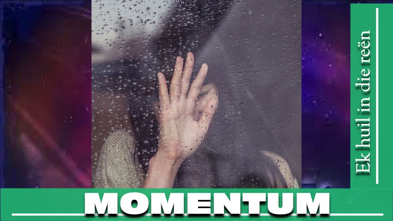 Momentum - Ek huil in die reën