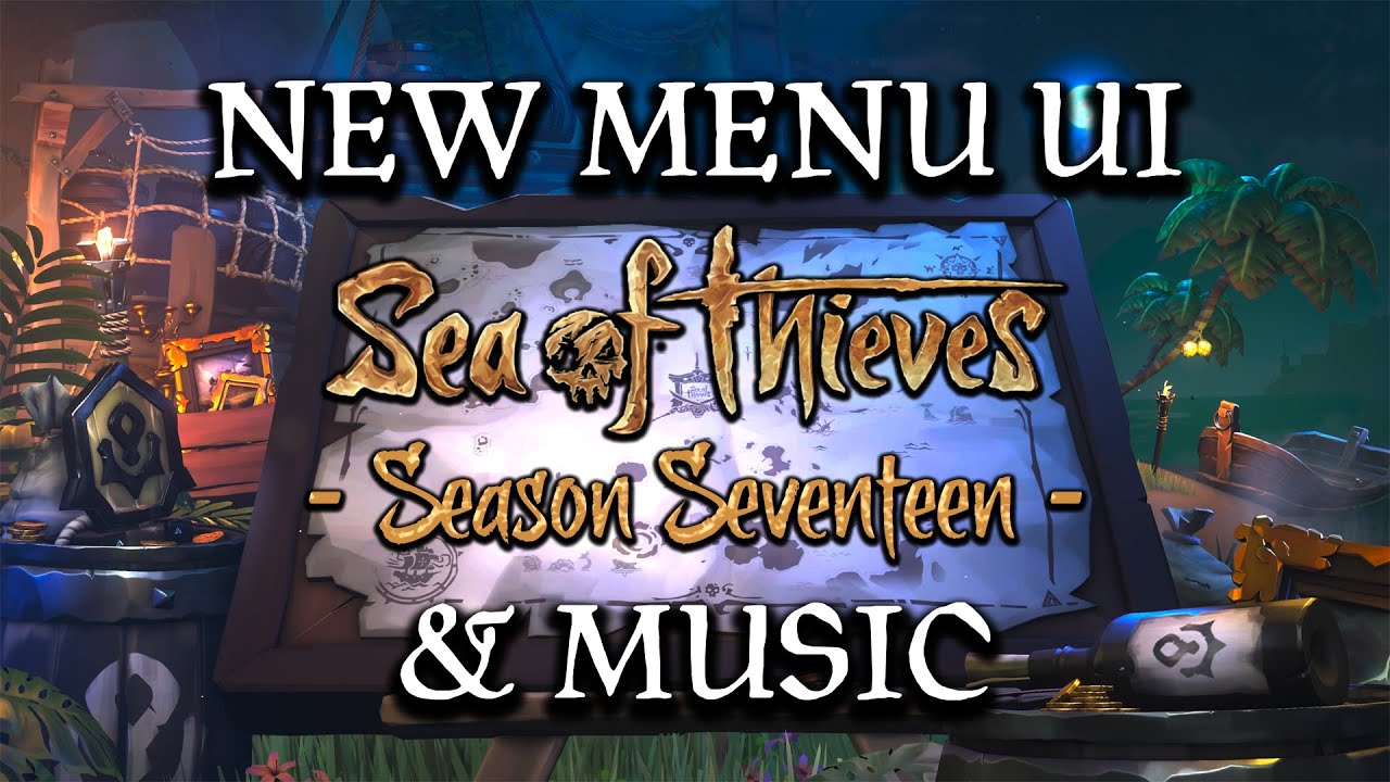 Sea of Thieves: Season 17 Update Main Menu UI | NEW Music & Relaxing Sounds
