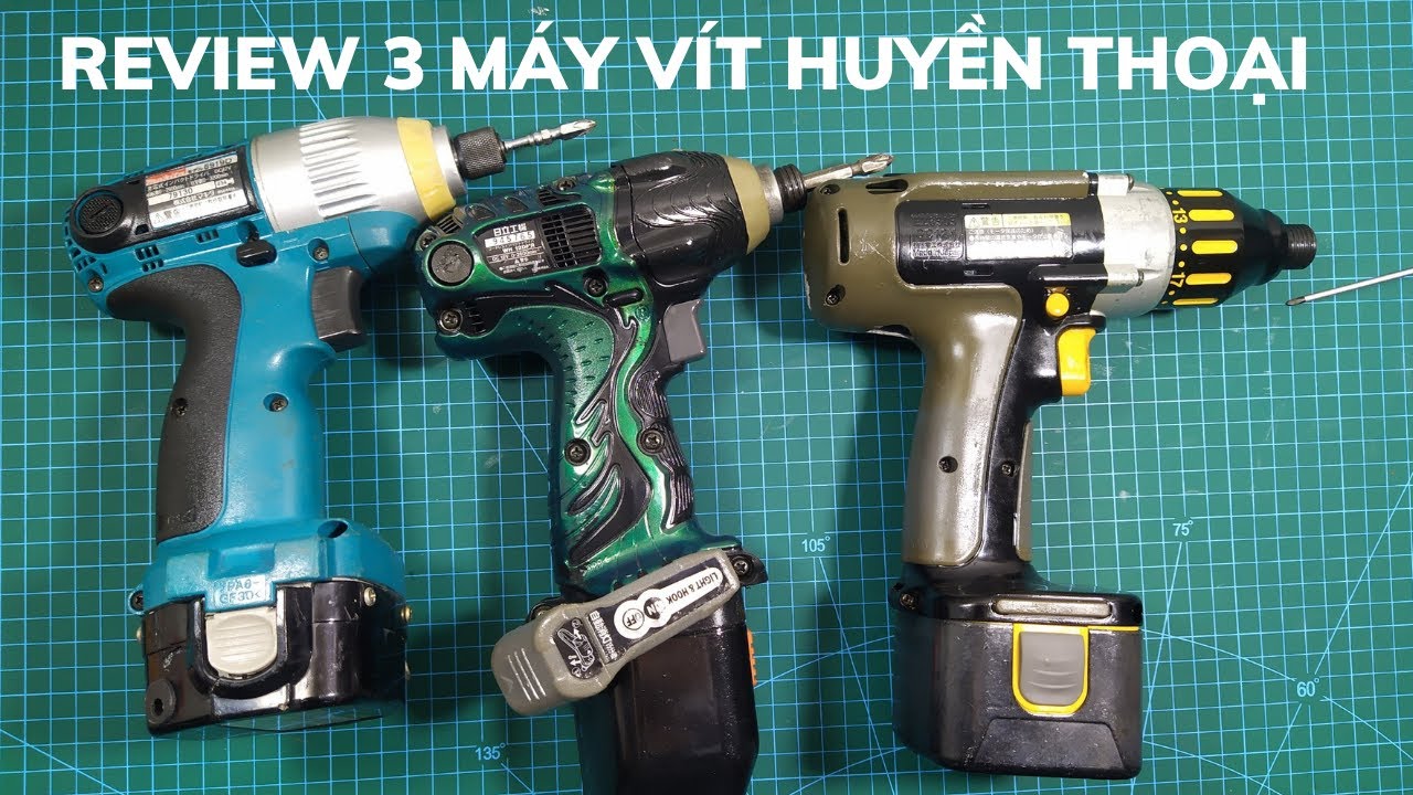 REVIEW 3 máy bắn vít Nhật bãi huyền thoại | khoan pin nhật bãi | hitachi | makita | National