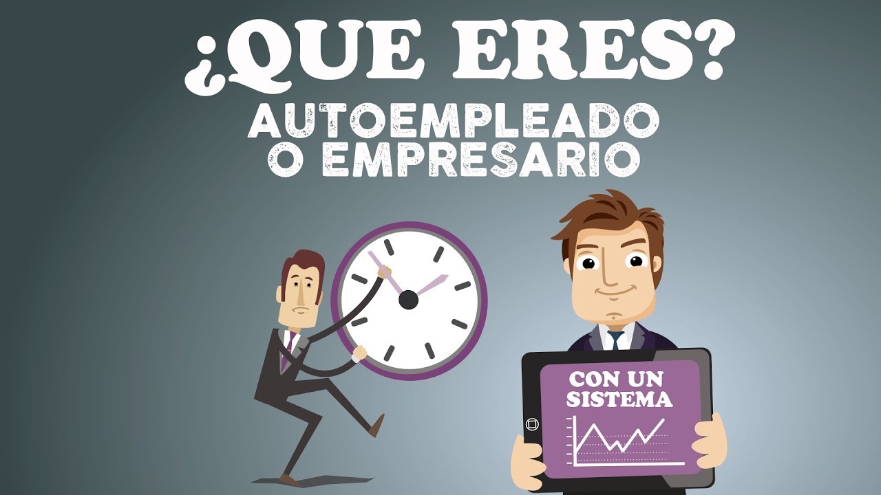 &iquest;Eres Autoempleado o Empresario con sistema?