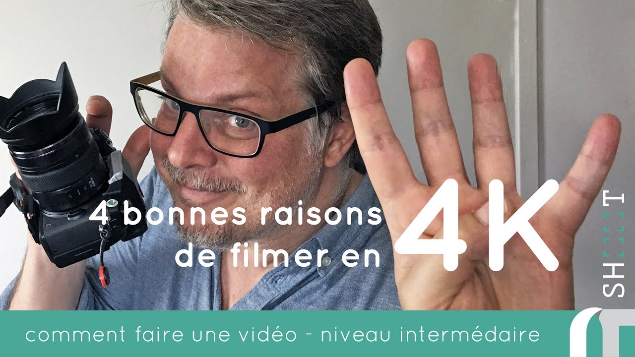 4 bonnes raisons de filmer en 4K | comment faire des vidéos