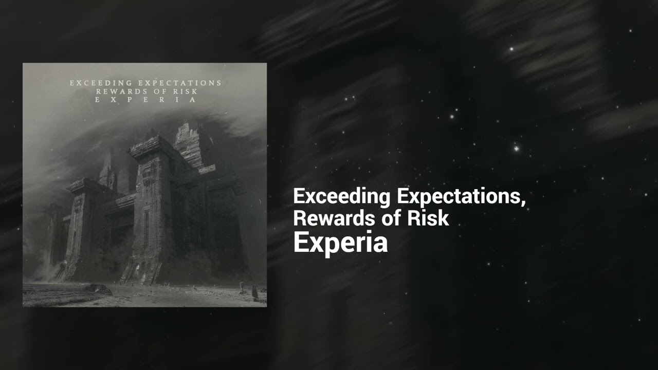 Experia - Exceeding Expectations, Rewards of Risk | Hopeful, Euphoric | Corporate