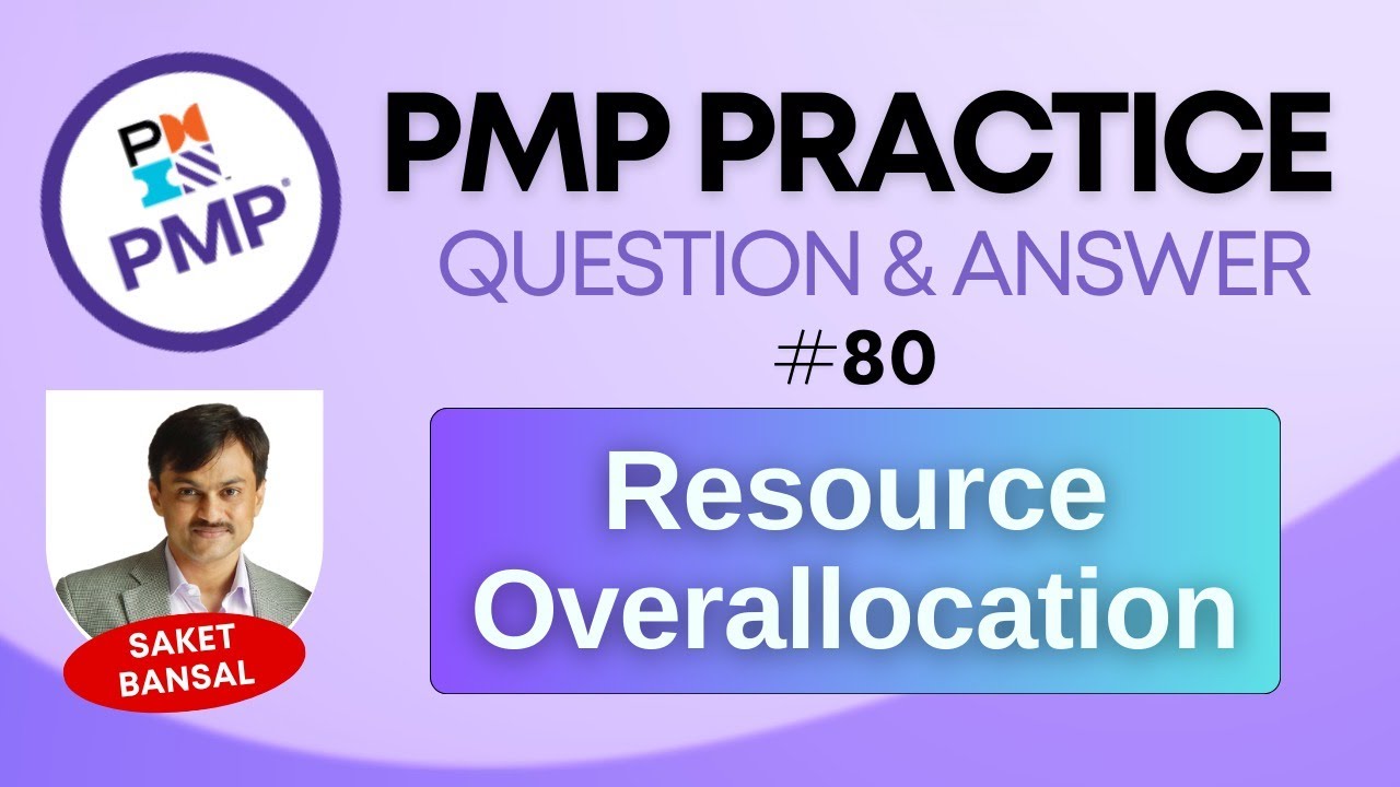 PMP Exam Practice Question and Answer #80 -  Resource Overallocation