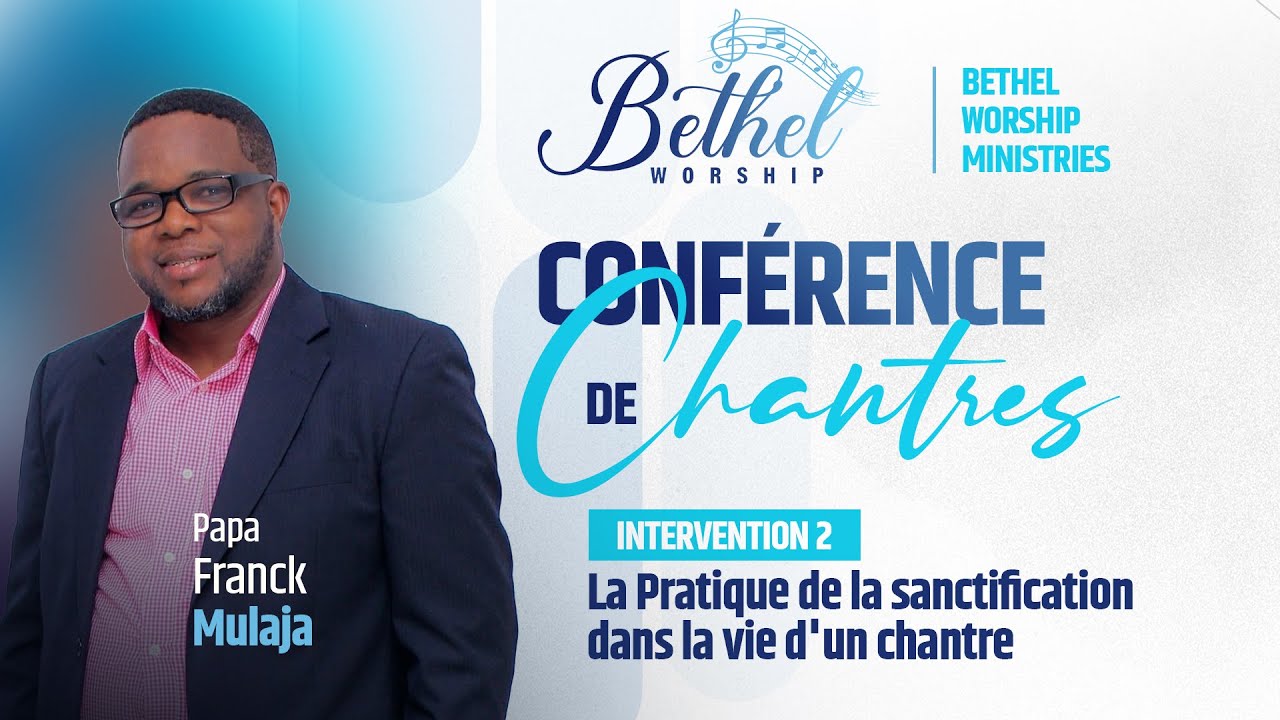 FRANCK MULAJA -CONFERENCE DES CHANTRES 2024