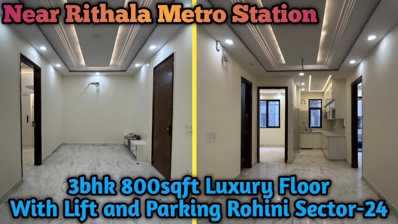 3bhk 800sqft | Luxury Floor | Rohini Sector 24 Delhi | Rithala Metro Station | Call 9711681895