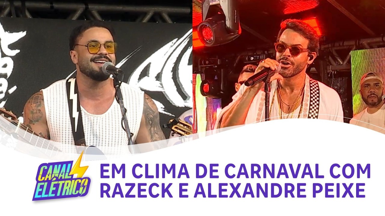 Canal El&eacute;trico | Em clima de carnaval com Razeck e Alexandre Peixe