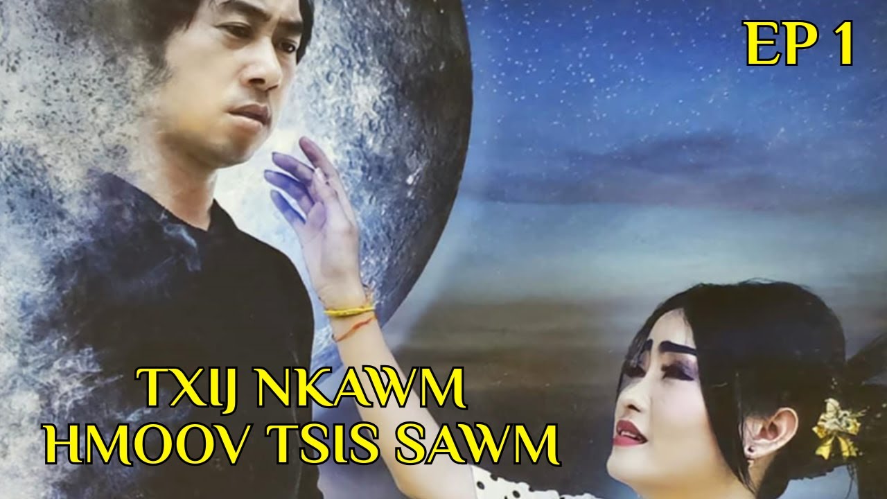 Txij Nkawm Hmoov Tsis Sawm Ep 1