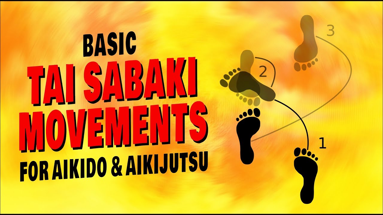 BASIC TAI SABAKI MOVEMENTS FOR AIKIDO & AIKIJUTSU