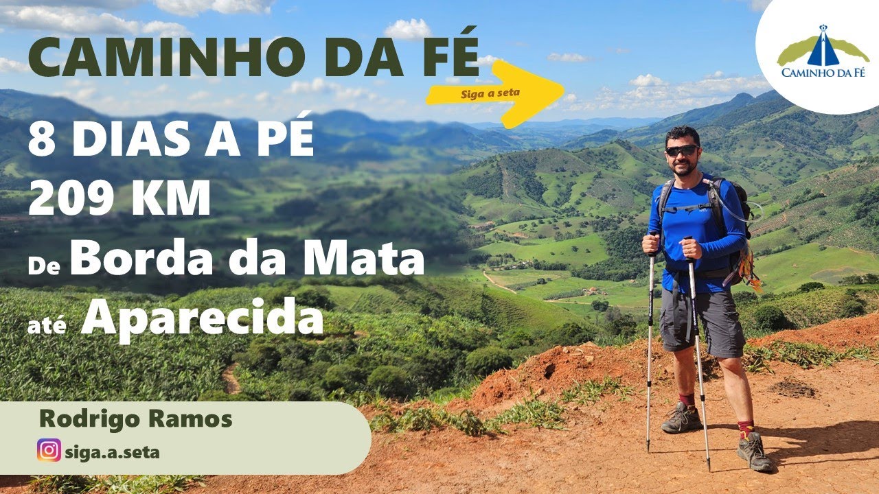 CAMINHO DA FÉ A PÉ - 8 DIAS - BORDA DA MATA ATÉ APARECIDA - 209 km