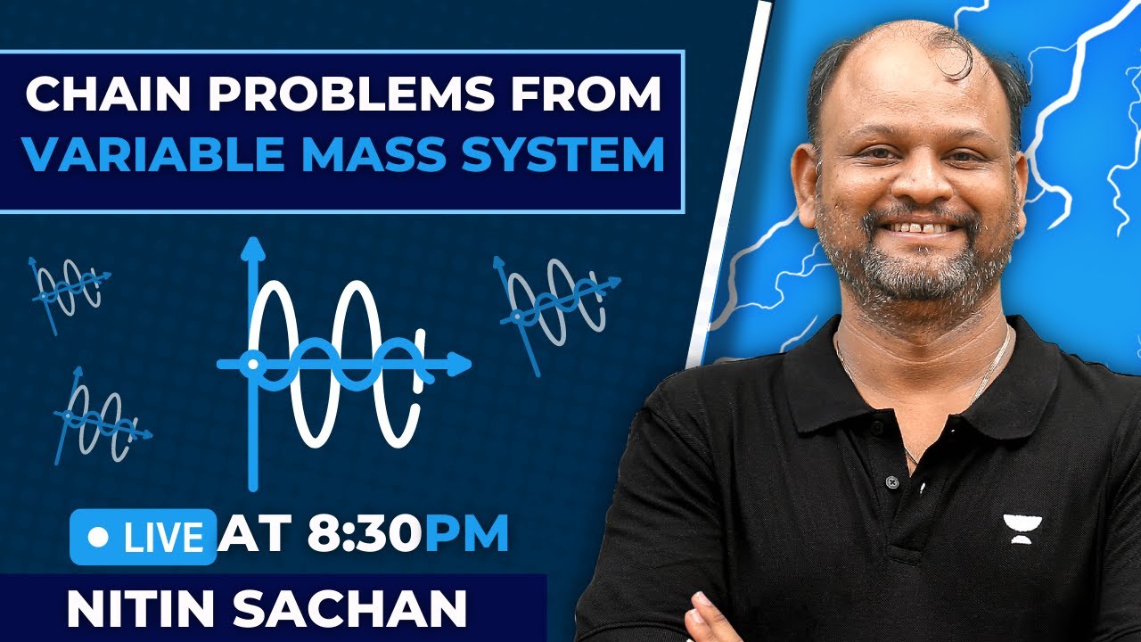 Chain Problems Variable Mass System | JEE Main | JEE Physics | Nitin Sachan
