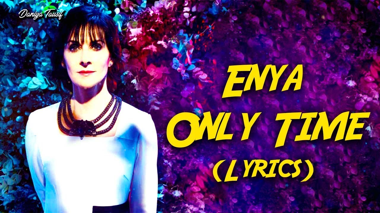 Enya - Only Time (Lyrics)