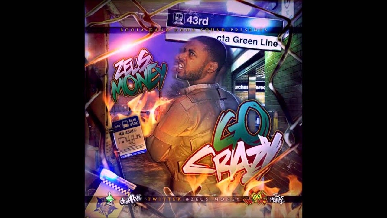 @Zeus_Money | Zeus Money - Go Crazy Ft. Renne @she043