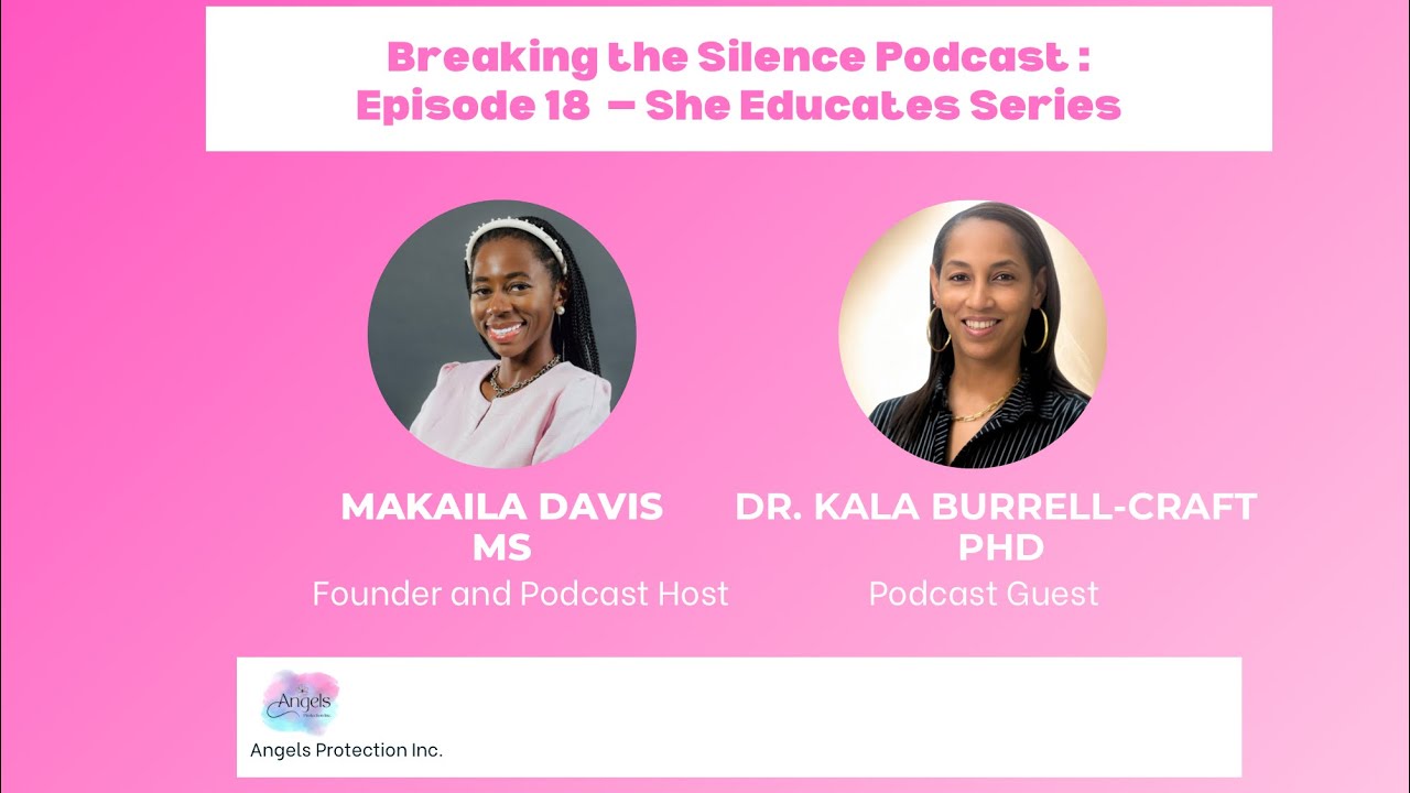 Breaking The Silence Podcast: Episode 18 - She Educates Series 