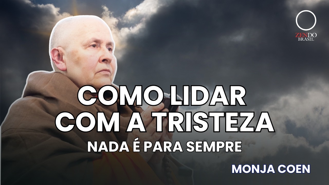 As tristezas fazem parte da vida Monja Coen ensina como lidar com esse sentimento