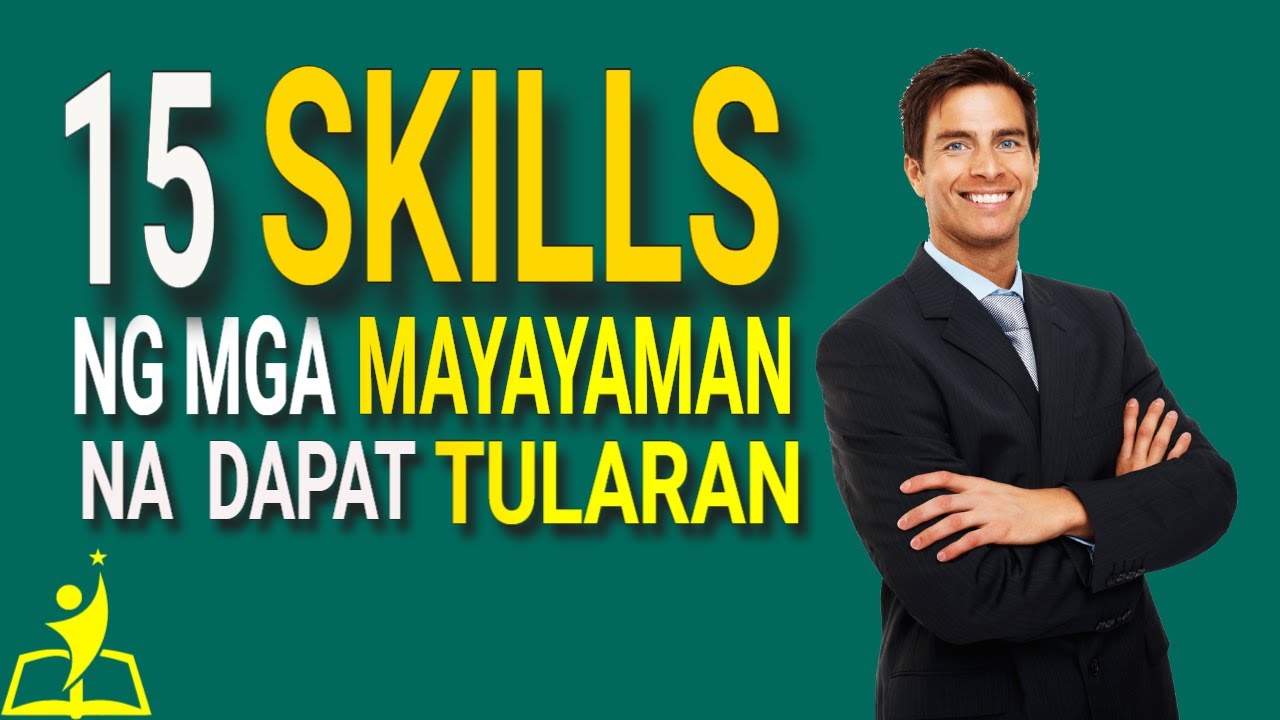 Gusto Mo BUMILIS YUMAMAN? Alamin at Isapamuhay Mo Ang Mga 15 SKILLS Na Ito!