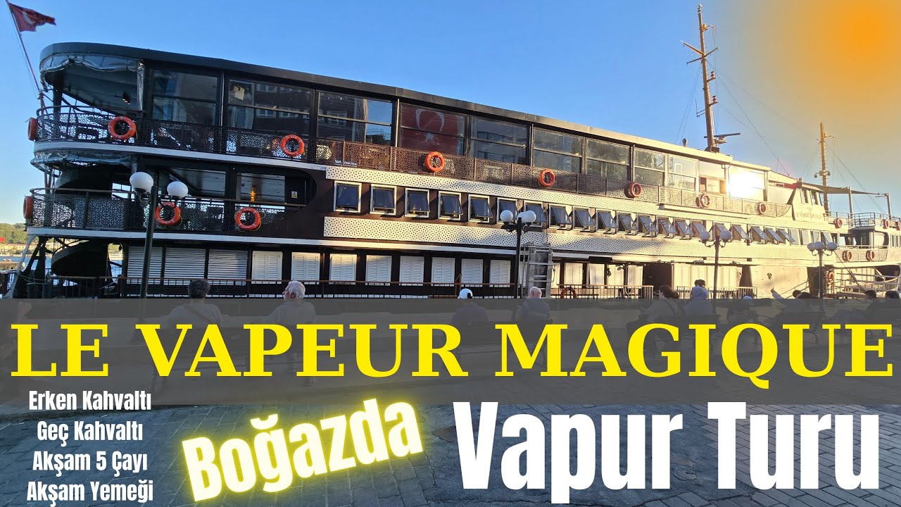 Boğaz Turu Akşam Yemeği | Le Vapeur Magique | 4K