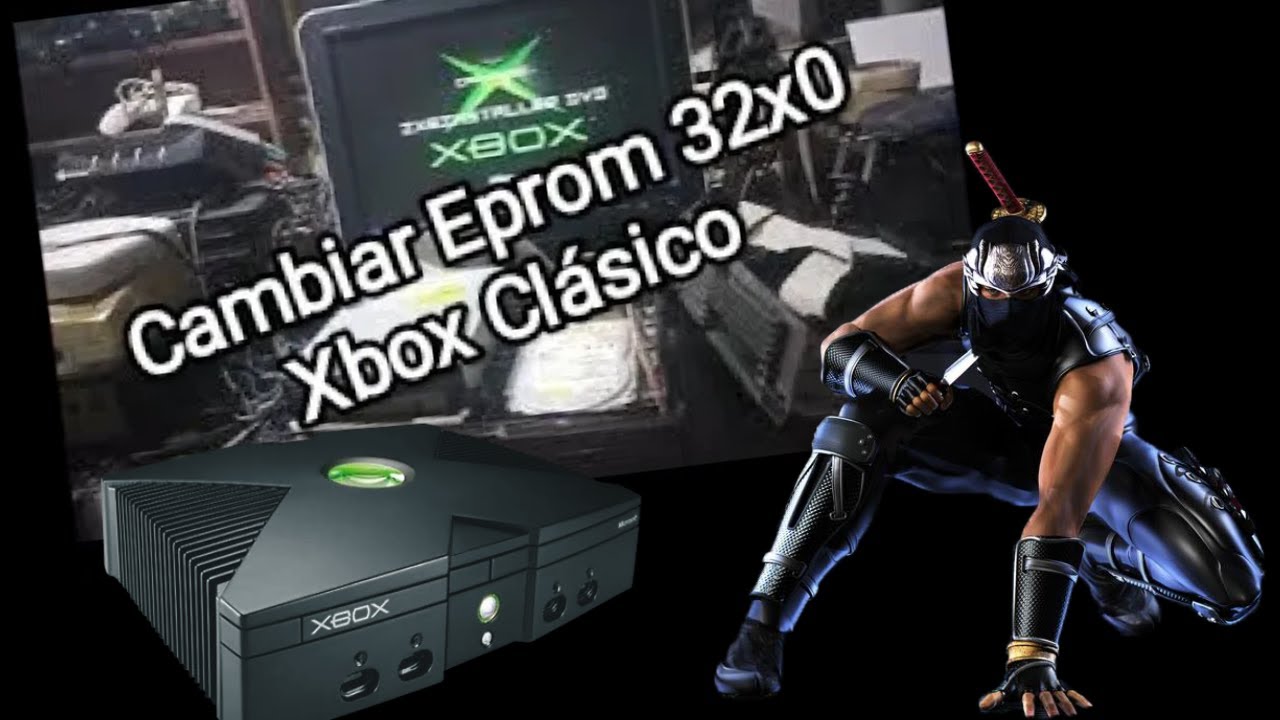 Cambiar Eprom Xbox Clásico 32x0