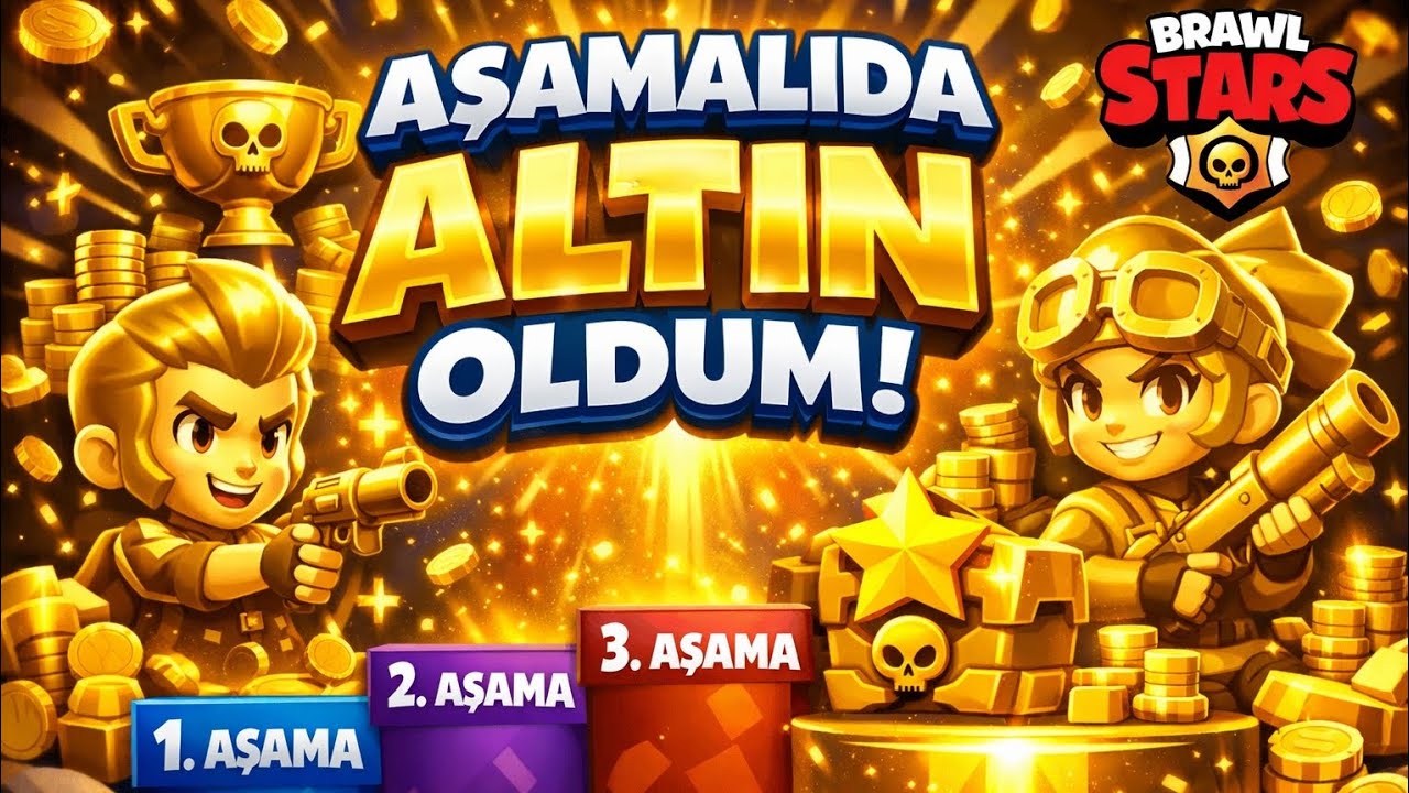BRAWL STARS:AŞAMALIDA ALTIN OLDUM