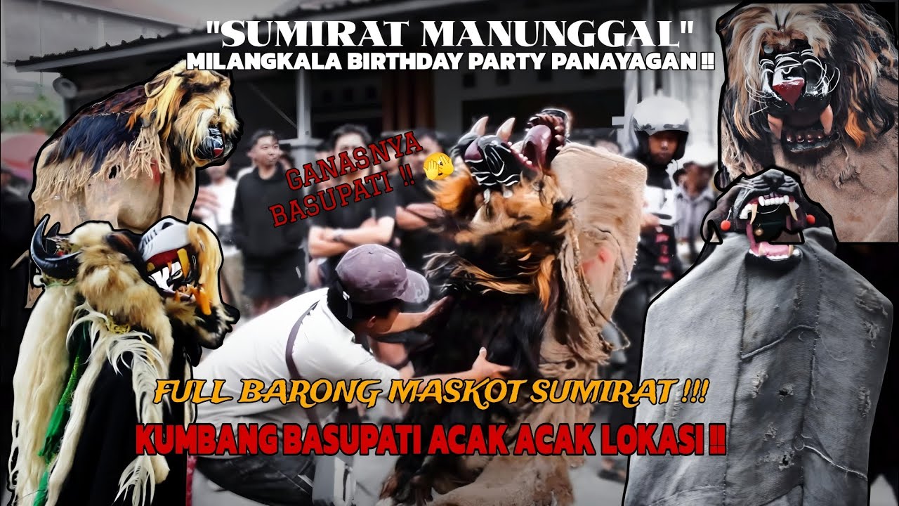 SENI REAK SUMIRAT MANUNGGAL || SPECIAL PERFORM FULL BARONG MASKOT SUMIRAT 🔥🔥🔥