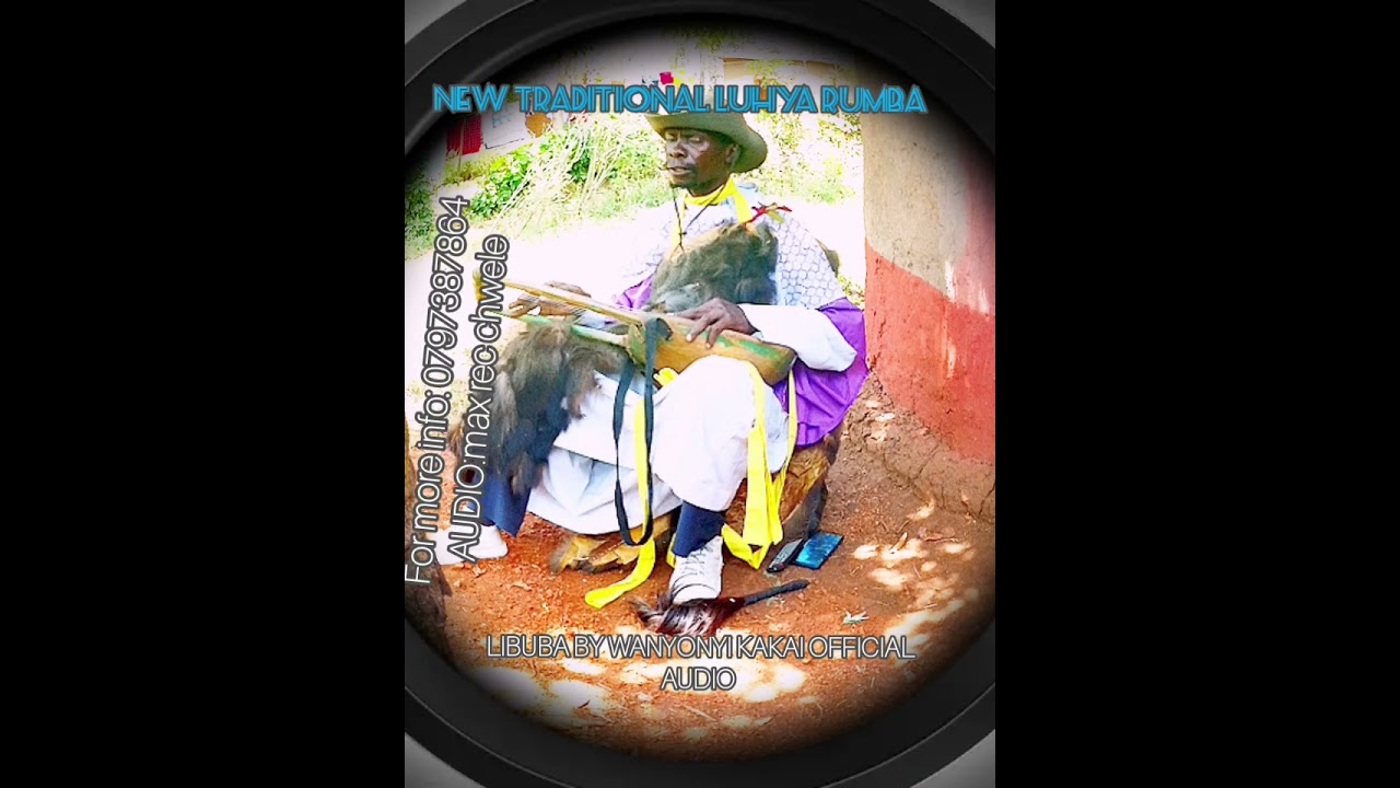 NEW TRADITIONAL LUHYA RUMBA BY WANYONYI KAKAI OFFICIAL AUDIO (LIBUBA)