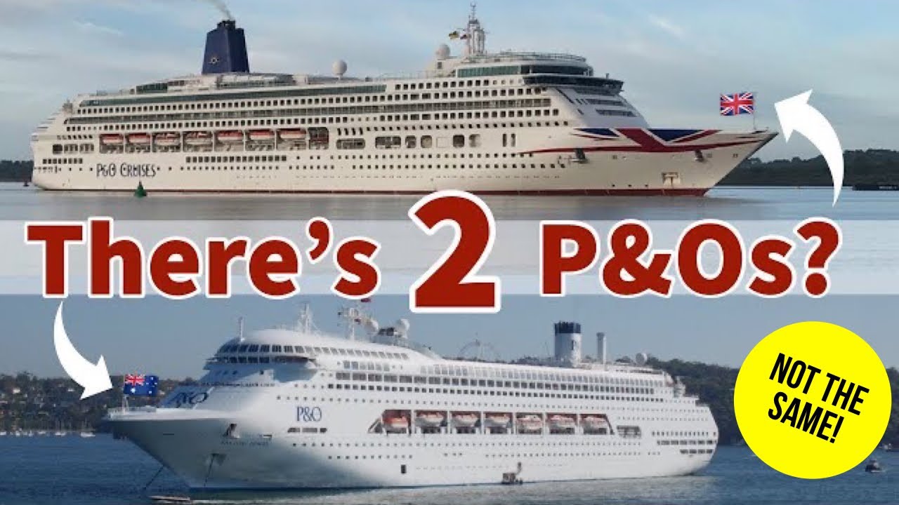 Why was there TWO P&O Cruises? How come the two P&O’s were so different?