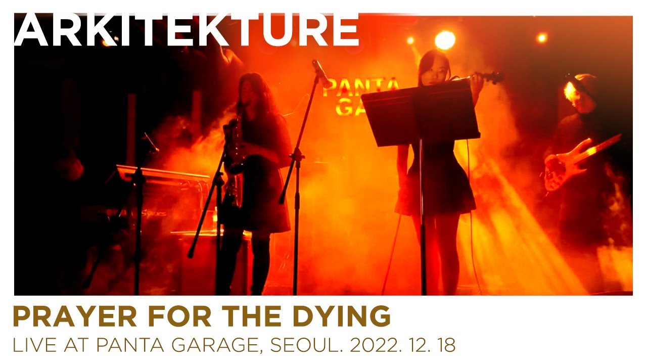 ARKITEKTURE - PRAYER FOR THE DYING / Live 221218 (4K)
