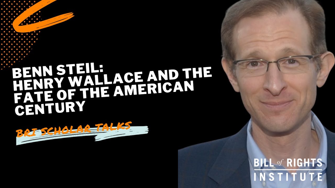 Henry Wallace and the Fate of the American Century with Benn Steil | BRI Scholar Talks