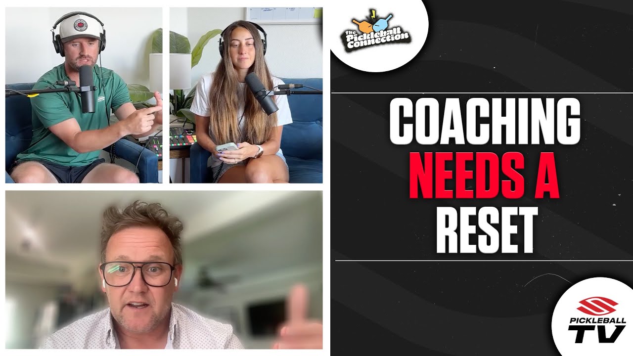 Why Most Pickleball Coaching Is Wrong 🗣️ | Pickleball Connection Podcast