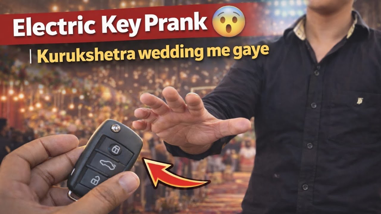 Electric key se shock lgaa | kurukshetra gye shaadi me 